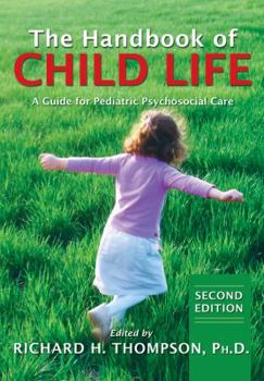 Paperback Handbook of Child Life: A Guide to Pediatric Psychosocial Care Book