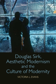 Paperback Douglas Sirk, Aesthetic Modernism and the Culture of Modernity Book