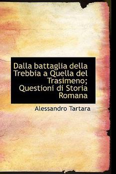 Hardcover Dalla Battaglia Della Trebbia a Quella del Trasimeno; Questioni Di Storia Romana Book