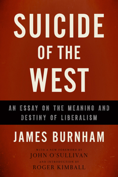 Paperback Suicide of the West: An Essay on the Meaning and Destiny of Liberalism Book