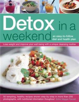 Paperback Detox in a Weekend: An Easy-To-Follow Diet and Health Plan: Lose Weight and Improve Your Well-Being with a Unique Cleansing Routine Book