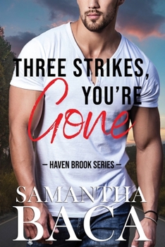 Three Strikes, You're Gone - Book #4 of the Haven Brook