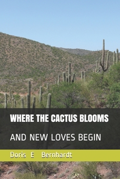 Paperback Where the Cactus Blooms: And New Loves Begin Book