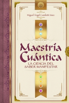 Paperback Maestría Cuántica: La ciencia del saber manifestar [Spanish] Book