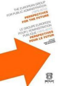 Paperback The european group for public administration Le groupe européen pour l'administration ...: Perspectives for the future Perspectives pour le futur [French] Book