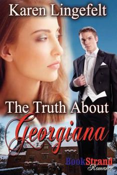 Paperback The Truth about Georgiana (Bookstrand Publishing Romance) Book