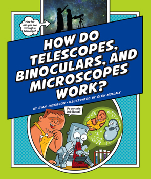 Library Binding How Do Telescopes, Binoculars, and Microscopes Work? Book