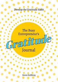 Paperback The Busy Entrepreneur's Gratitude Journal Book