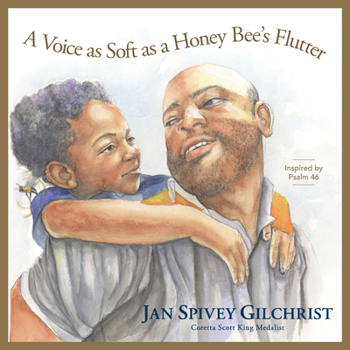 Hardcover A Voice as Soft as a Honey Bee's Flutter: Inspired by Psalm 46 Book