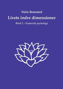 Paperback Livets indre dimensioner: Bind 2 - Esoterisk psykologi [Danish] Book