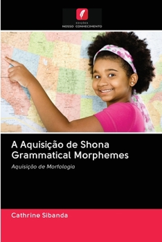 Paperback A Aquisição de Shona Grammatical Morphemes [Portuguese] Book