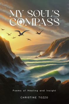 Hardcover MY SOUL’S COMPASS: Poems of Healing and Insight Book