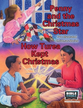 Paperback Penny and the Christmas Star / How Turea Kept Christmas: Two Illustrated Christmas Stories Book