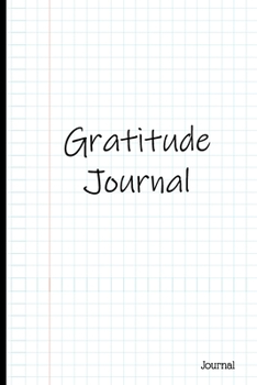 Paperback Gratitude Journal: Girl boys Man Women 100 Days Daily Writing Gratitude Journal for Kids: A Personal Journal School Days Memory Keeper: G Book