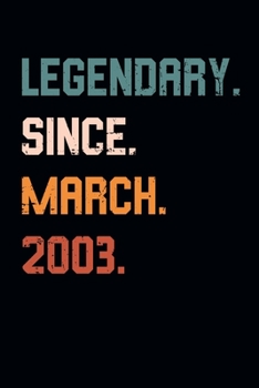 Blank Lined Journal, Notebook, Diary, Planner - Legendary Since March 2003 - 16th Birthday Gift For 16 Years Old Boys and Girls born in March: Medium ... Diary, 110 page, Lined, 6x9 (15.2 x 22.9 cm)