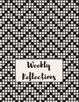 Paperback Weekly Reflections: 2020 Weekly Reflections Planner, goals, to-do lists, reflection Book