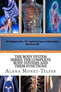 Paperback The Body System Series: The Complete Body Systems and their Functions Book