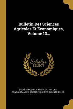 Paperback Bulletin Des Sciences Agricoles Et Economiques, Volume 13... [French] Book