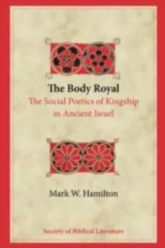 Paperback The Body Royal: The Social Poetics of Kingship in Ancient Israel Book