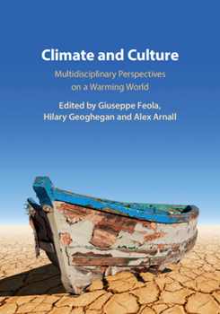 Hardcover Climate and Culture: Multidisciplinary Perspectives on a Warming World Book