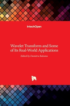 Hardcover Wavelet Transform and Some of Its Real-World Applications Book