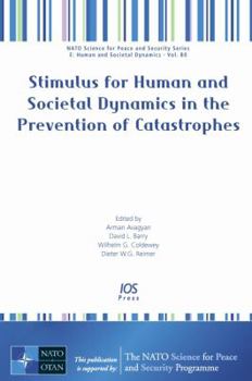 Stimulus for Human and Societal Dynamics in the Prevention of Catastrophes