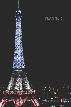 Planner: Paris France 1 Year Daily Planner (12 Months) | 2020 - 2021 | 365 Pages for Planning | January 20 - December 20 | Appointment Calendar Schedule | Plan Each Day Set Goals & Get Stuff Done