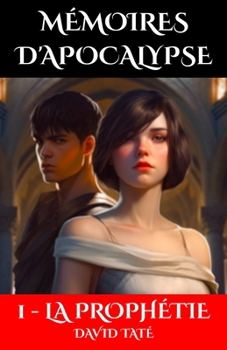 Paperback Mémoires d'Apocalypse - La Prophétie: Livre 1 [French] Book