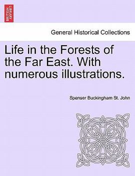 Life in the Forests of the Far East. With numerous illustrations, vol. II, second edition