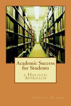 Paperback Academic Success for Students: a Holistic Approach Book