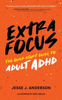 Paperback Extra Focus: The Quick Start Guide to Adult ADHD Book