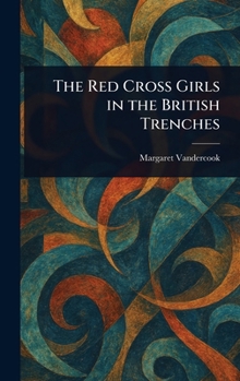 Hardcover The Red Cross Girls in the British Trenches Book