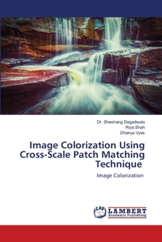 Paperback Image Colorization Using Cross-Scale Patch Matching Technique Book