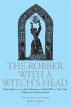 Hardcover The Robber with a Witch's Head: More Stories from the Great Treasury of Sicilian Folk and Fairy Tales Collected by Laura Gonzenbach Book