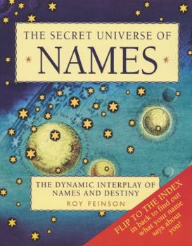 Paperback The Secret Universe of Names: The Dynamic Interplay of Names and Destiny. Roy Feinson Book