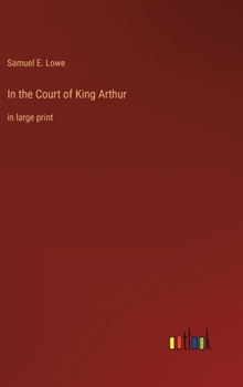 Hardcover In the Court of King Arthur: in large print Book