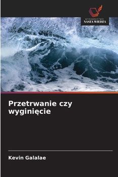 Przetrwanie czy wyginiecie (Polish Edition)