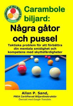 Paperback Carambole biljard - Några gåtor och pussel: Problem och situationer som förbättrar din taktiska analys och spelfärdigheter. [Swedish] Book