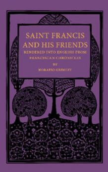 Paperback Saint Francis and His Friends: Rendered Into English from Franciscan Chronicles Book