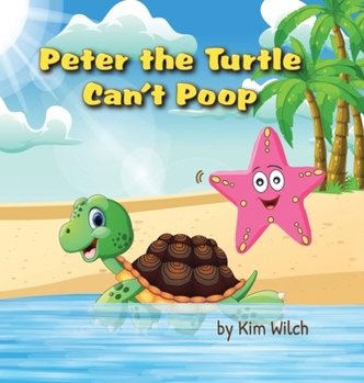 Hardcover Peter the Turtle Can't Poop: A funny story about protecting the environment Book