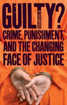 Hardcover Guilty?: Crime, Punishment, and the Changing Face of Justice Book