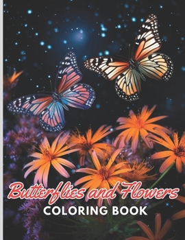 Paperback Butterflies and Flowers Coloring Book: New and Exciting Designs Book