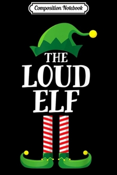 Composition Notebook: Loud Elf Matching Family Group Christmas Party Pajama Journal/Notebook Blank Lined Ruled 6x9 100 Pages