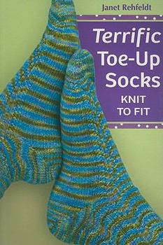 Paperback Terrific Toe-Up Socks: Knit to Fit Book