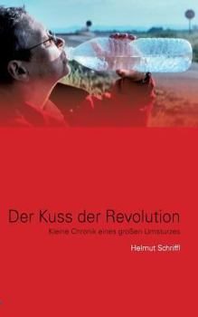 Paperback Der Kuss der Revolution: Kleine Chronik eines großen Umsturzes [German] Book