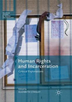 Human Rights and Incarceration: Critical Explorations