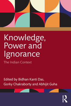 Paperback Knowledge, Power and Ignorance: The Indian Context Book