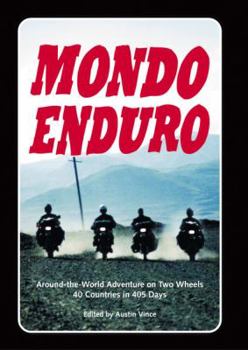 Hardcover Mondo Enduro: Around the World Adventure on Two Wheels 40 Countries in 405 Days Book