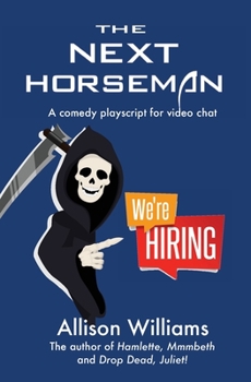 Paperback The Next Horseman: A Comedy Playscript for Video Chat Book