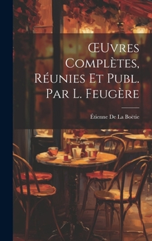 Hardcover OEuvres Complètes, Réunies Et Publ. Par L. Feugère [French] Book